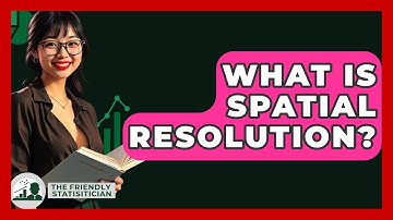 What Is Spatial Resolution? - The Friendly Statistician