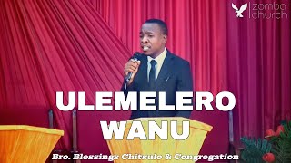 Ulemelero Wanu | Bro. Blessings Chitsulo and Congregation | Sunday Service 14/12/2025