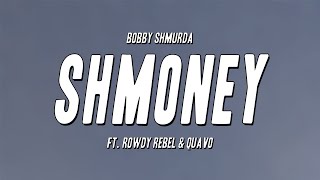 Bobby Shmurda - Shmoney ft. Rowdy Rebel \& Quavo (Lyrics)