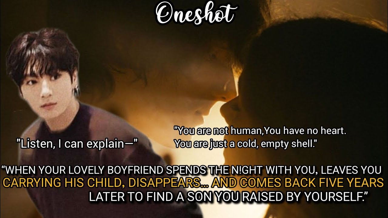 Oneshot | WHEN YOUR LOVELY BOYFRIEND SPEND N!GHY WITH YOU, LEAVES YOU CARRYING HIS CHILD#jkff#btsff