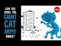 Can you solve the giant cat army riddle? - Dan Finkel