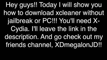 {Updated May 29, 2016} How to get xcleaner without jailbreak or PC!!