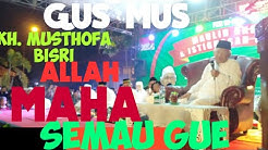 Gus Mus-ALLAH MAHA SEMAU GUE - pengajian maulid Nabi MUHAMMMAD SAW di Sepatan TANGERANG  - Durasi: 1:00:01. 
