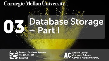 03 - Database Storage I (CMU Intro to Database Systems / Fall 2021)