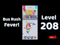 Bus Rush Fever Level 208 Walkthrough Traffic Puzzle 