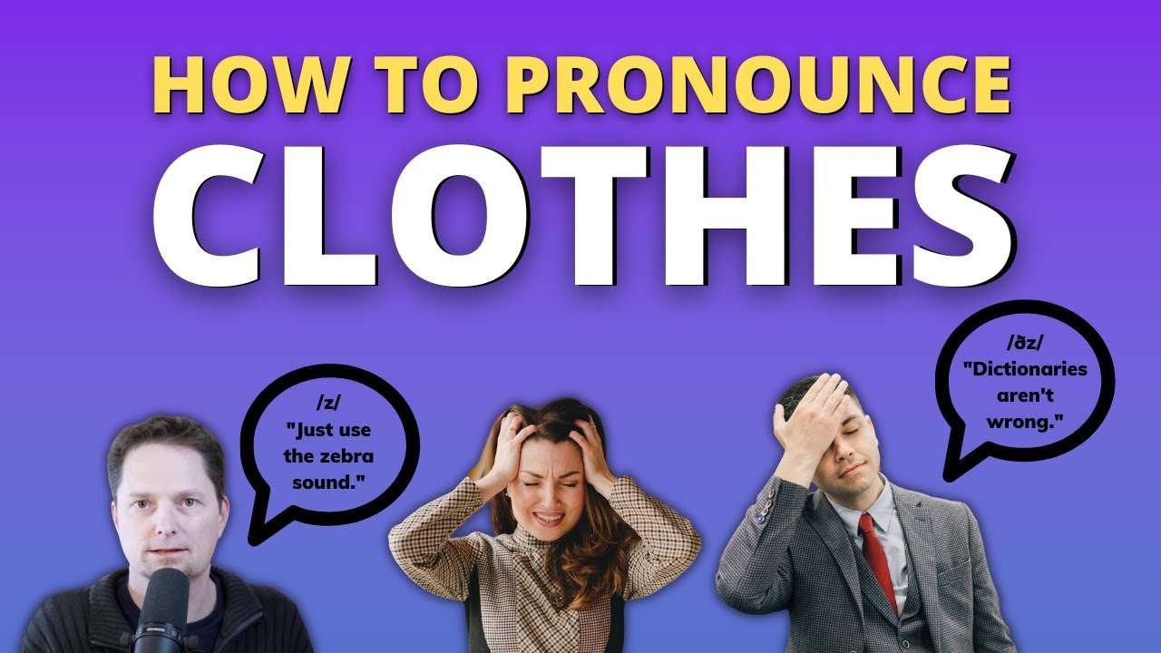 AVOID MISTAKES MADE BY KEVIN AND LIZA HOW TO PRONOUNCE CLOTHES