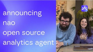 Announcing nao Open Source Analytics Agent
