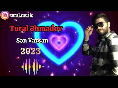 Tural Əhmədov - Sən Varsan ( Yeni ) 2023