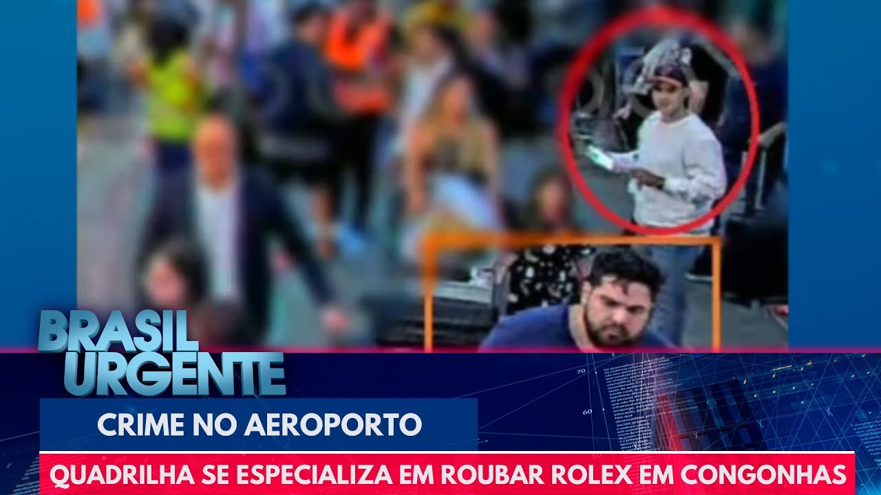 Deputado tem Rolex roubado após sair de aeroporto | Brasil Urgente
