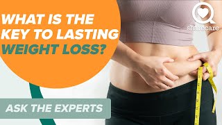 What is the Key to Lasting Weight Loss? | Ask The Experts | Sharecare