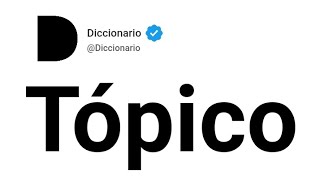 Tópico Significado En Español