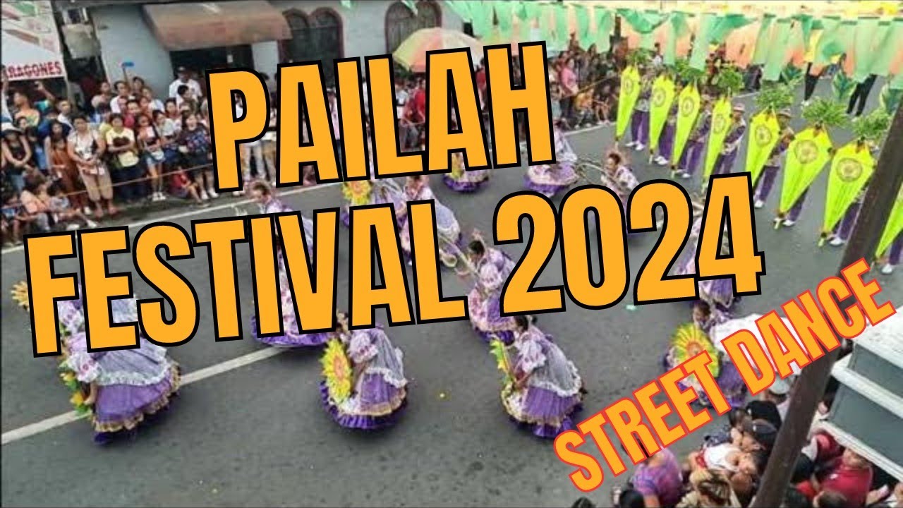 Pailah Festival 2024 | Baile Sa  Kalye | Street Dance