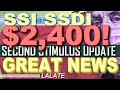 JUST NOW! SECOND STIMULUS CHECK $2400 + SSI SSDI VA + Unemployment UPDATE! | Second Stimulus Package