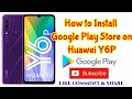 How to Install Google Play Store on Huawei Y6P