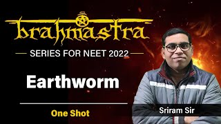 Earthworm in One Shot | Brahmastra Series by Sriram Sir  for NEET 2022