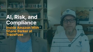 AI, Risk, and Compliance Inside Amazon With Shane Barker at TraceFuse