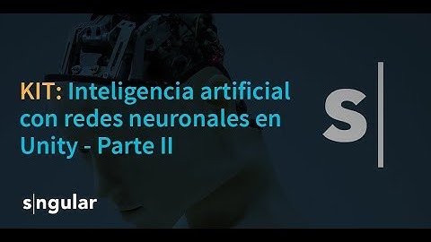 II KIT: Inteligencia artificial con redes neuronales en Unity (Vídeo 2 de 2)