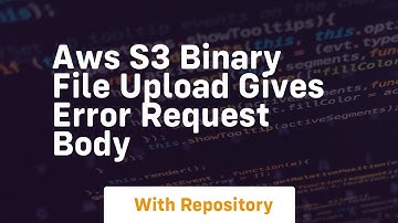 aws s3 binary file upload gives error request body