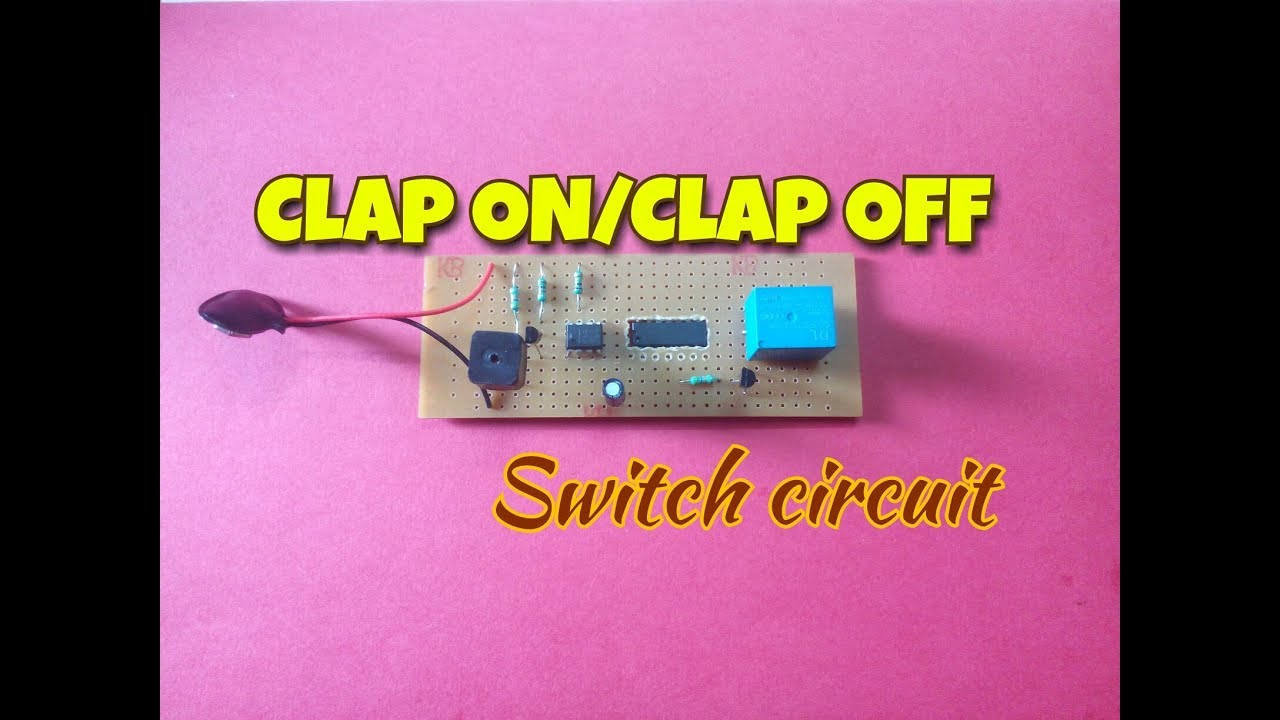 How To Make A Clap Switch..Clap ON/OFF Switch..Using 555 IC And 7474 IC ...