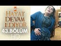 Hayat Devam Ediyor 43. Bölüm