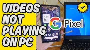 [Easy Guide] Fix Google Pixel Videos Not Playing on PC