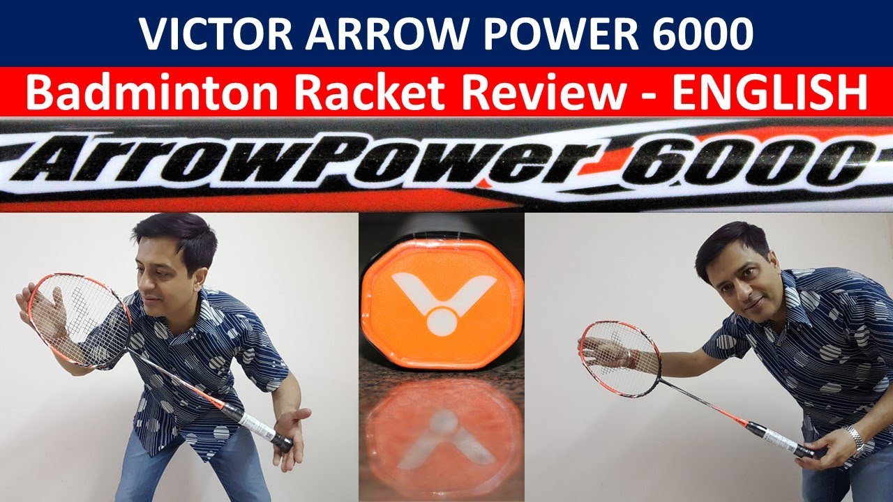 ENGLISH - VICTOR Arrow Power 6000 BADMINTON RACKET REVIEW in English