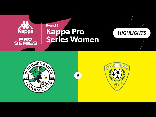 Kappa Pro Series Women Pool B Round 3 - Southside Eagles vs. Mitchelton FC Highlights