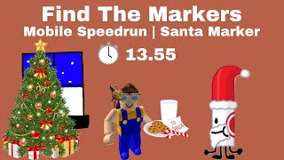 Santa Marker Mobile Speedrun | 13.55 | Find The Markers