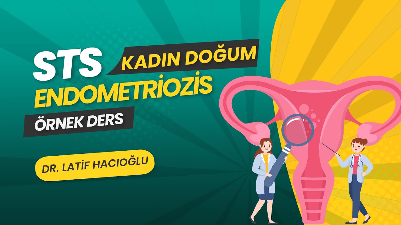 STS Kadın Doğum - Endometriozis Konu Anlatımı | Dr. Latif HACIOĞLU