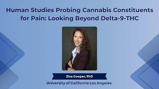 Cannabis Research Webinar - Human Studies Probing Cannabis Constituents for Pain - Dr. Ziva Cooper