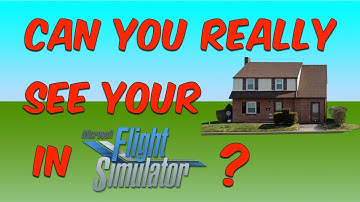Can You REALLY See Your House in Microsoft Flight Simulator? Fact or Myth