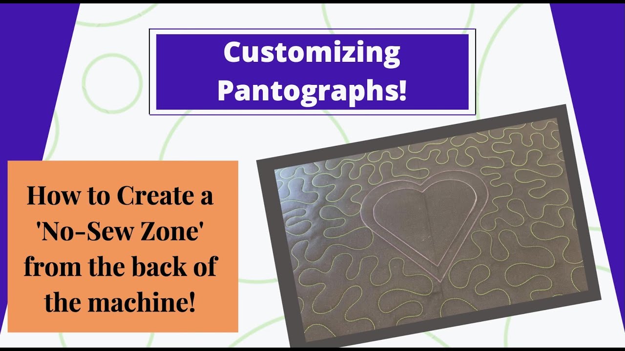 Customizing Pantographs - How to Create a 'No Sew Zone'