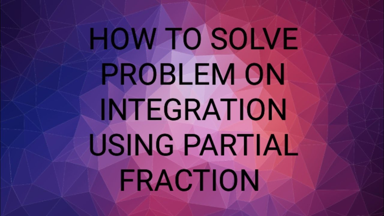 How to solve problem on Integration using partial fraction. - YouTube