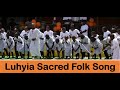 Luhya Sacred Folk Song Luhya Sacred Folk Song