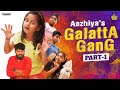 Aazhiyas galatta gang  part 01  rowdybabytamil  tamada media