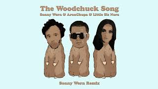 Sonny Wern, AronChupa, Little Sis Nora - The Woodchuck Song (Sonny Wern Remix) Resimi