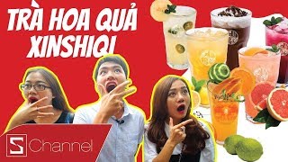 HÔM NAY ĂN GÌ - Schannel chính thức "nghiện" TRÀ HOA QUẢ XinShiQi: Tươi ngon, mát lạnh mà không béo!