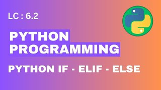 L-6.2 Python If - Elif - Else   | Python For Beginners in Bangla