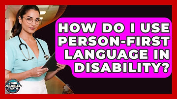 How Do I Use Person-first Language In Disability? - Your Disabled Truth