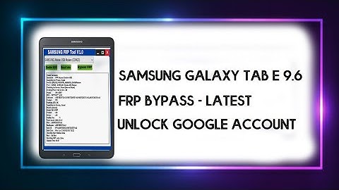 Samsung galaxy tab e frp bypass without computer 2022