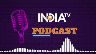 IndiaTV Podcast | Bangladesh PM Sheikh Hasina Arrives In Delhi For 4 day। September 05, 2022