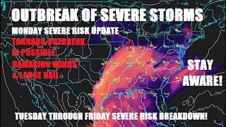 Outbreak of severe storms! Strong tornadoes possible Monday! Very active all week.. Latest info!