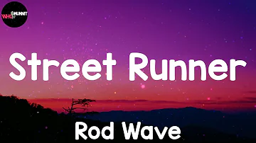 Street Runner (Lyrics) - Rod Wave
