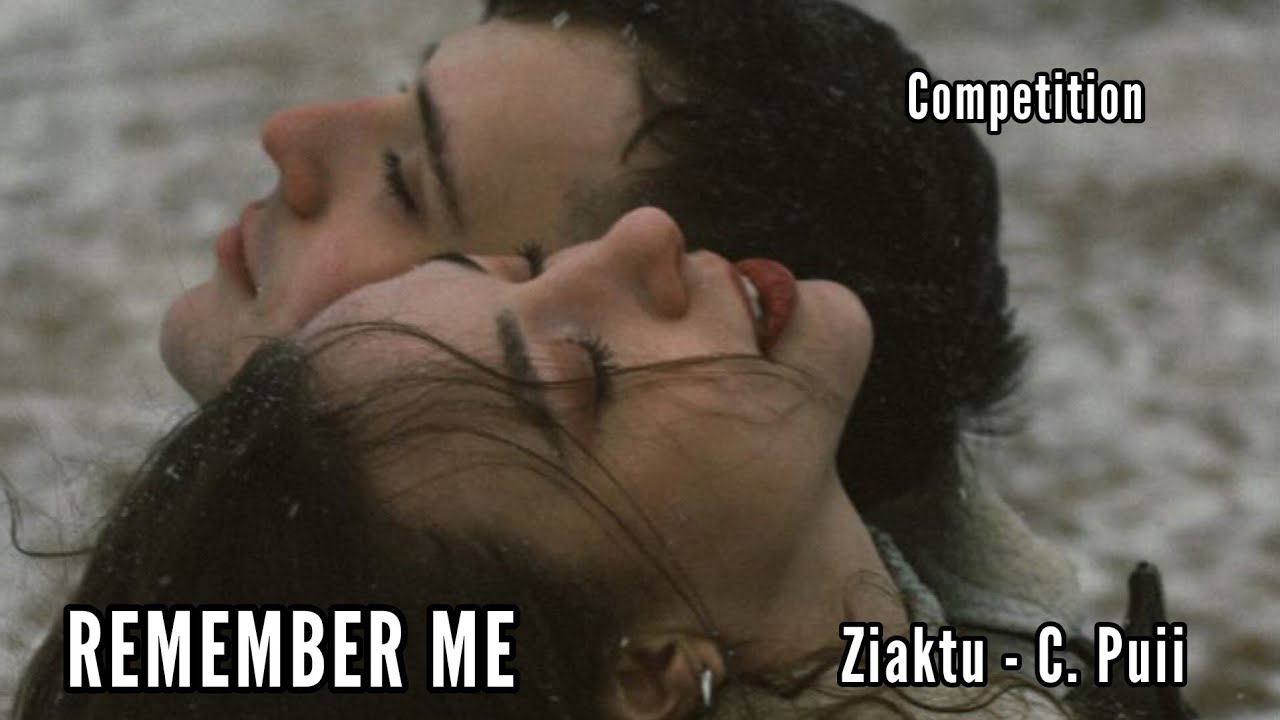 COMPETITION || REMEMBER ME || Ziaktu - C.Puii