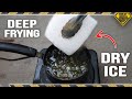 Deep Frying Dry Ice