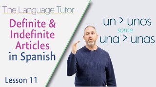 Definite and Indefinite Articles in Spanish | The Language Tutor *Lesson 11*