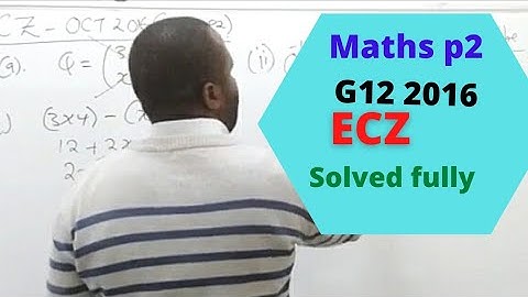 ECZ,Grade 12 Mathematics p2, 2016  solved.
