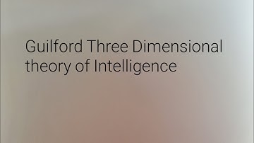 Guilford Three Dimensional Model Of Intelligence
