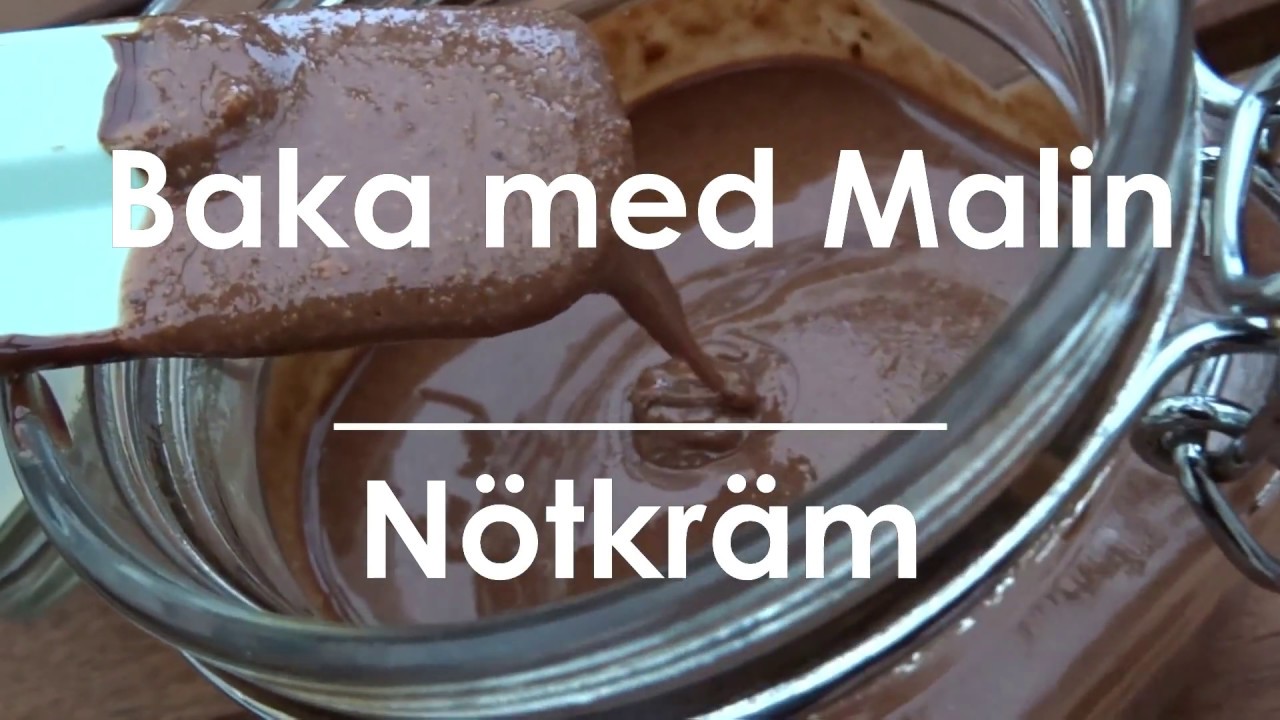 NÖTKRÄM (EGEN NUTELLA) - Baka med Malin