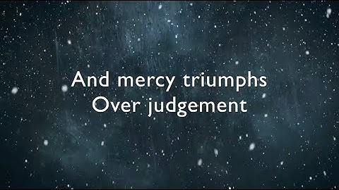 Your mercy triumphs over judgement lyrics